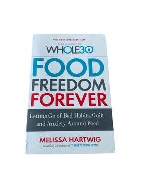 Food Freedom Forever Melissa Hartwig Paperback Whole30 Guide Food Habit Wellness